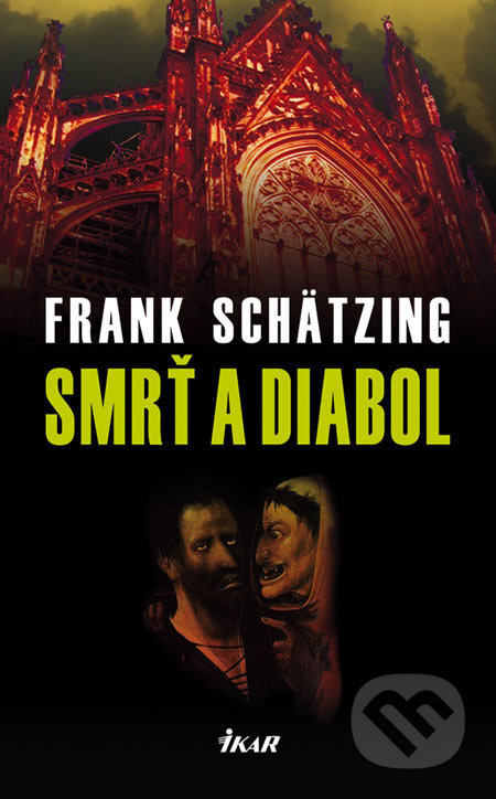 Kniha: Smrť a diabol (Frank Schätzing). Ikar, 2007 Kniha: Smrť a diabol (Frank Schätzing). Ikar, 2007