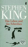 Kniha: Das Leben und das Schreiben (Stephen King). Ullstein, 2006 Kniha: Das Leben und das Schreiben (Stephen King). Ullstein, 2006