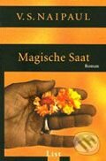 Kniha: Magische Saat (V.S. Naipaul). Ullstein, 2006 Kniha: Magische Saat (V.S. Naipaul). Ullstein, 2006