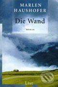 Kniha: Die Wand (Marlen Haushofer). Ullstein, 2006 Kniha: Die Wand (Marlen Haushofer). Ullstein, 2006