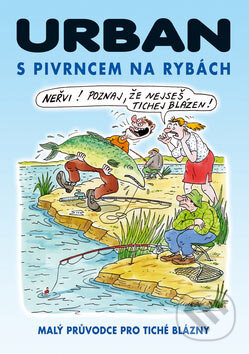 Kniha: S Pivrncem na rybách (Petr Urban). Jan Kohoutek, 2004 Kniha: S Pivrncem na rybách (Petr Urban). Jan Kohoutek, 2004