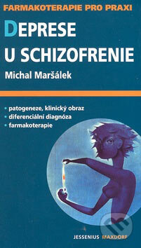 Kniha: Deprese u schizofrenie (Michal Maršálek). Maxdorf, 2007 Kniha: Deprese u schizofrenie (Michal Maršálek). Maxdorf, 2007