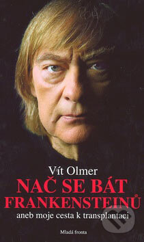 Kniha: Nač se bát Frankensteinů (Vít Olmer). Mladá fronta, 2007 Kniha: Nač se bát Frankensteinů (Vít Olmer). Mladá fronta, 2007