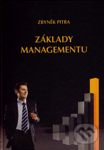 Kniha: Základy managementu (Zdeněk Pitra). Professional Publishing, 2007 Kniha: Základy managementu (Zdeněk Pitra). Professional Publishing, 2007