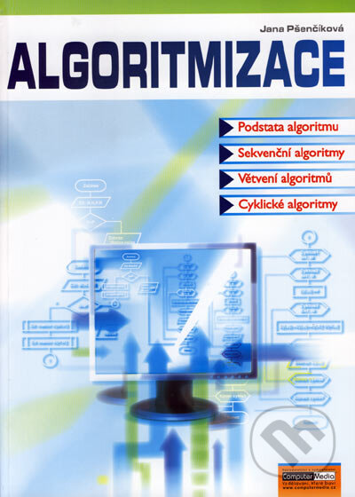 Kniha: Algoritmizace (Jana Pšenčíková). Computer Media, 2007 Kniha: Algoritmizace (Jana Pšenčíková). Computer Media, 2007
