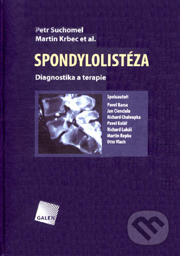 Kniha: Spondylolistéza (Martin Krbec a Petr Suchomel). Galén, 2007 Kniha: Spondylolistéza (Martin Krbec a Petr Suchomel). Galén, 2007
