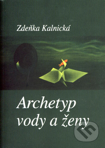 Kniha: Archetyp vody a ženy (Zdeňka Kalnická). Emitos, Nakladatelství Tomáše Janečka, 2007 Kniha: Archetyp vody a ženy (Zdeňka Kalnická). Emitos, Nakladatelství Tomáše Janečka, 2007