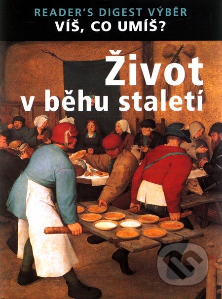 Kniha: Život v běhu staletí (Reader´s Digest Výběr). Reader´s Digest Výběr, 2007 Kniha: Život v běhu staletí (Reader´s Digest Výběr). Reader´s Digest Výběr, 2007