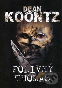 Kniha: Podivný Thomas (Dean Koontz). BB/art, 2007 Kniha: Podivný Thomas (Dean Koontz). BB/art, 2007
