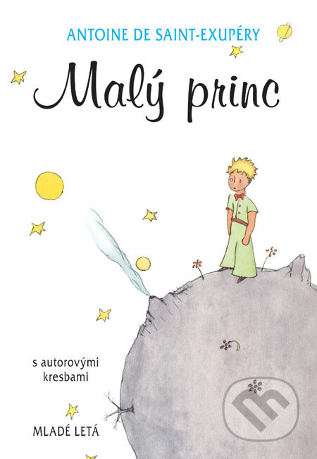 Kniha: Malý princ (Antoine de Saint-Exupéry). Slovenské pedagogické nakladateľstvo - Mladé letá, 2008 Kniha: Malý princ (Antoine de Saint-Exupéry). Slovenské pedagogické nakladateľstvo - Mladé letá, 2008