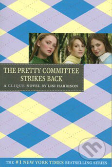 A Clique Novel: The Pretty Committee Strikes Back - Lisi Harrison, Time warner, 2006