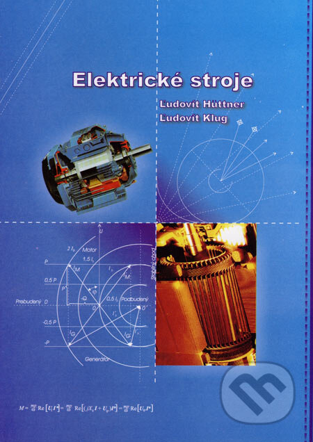 Kniha: Elektrické stroje (Ľudovít Hüttner a Ľudovít Klug). STU, 2005 Kniha: Elektrické stroje (Ľudovít Hüttner a Ľudovít Klug). STU, 2005