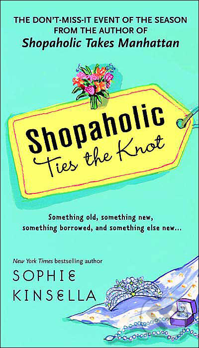 Kniha: Shopaholic Ties The Knot (Sophie Kinsella). Random House, 2004 Kniha: Shopaholic Ties The Knot (Sophie Kinsella). Random House, 2004