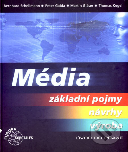 Kniha: Média (Bernhard Schellmann a kolektív). Europa Sobotáles, 2004 Kniha: Média (Bernhard Schellmann a kolektív). Europa Sobotáles, 2004