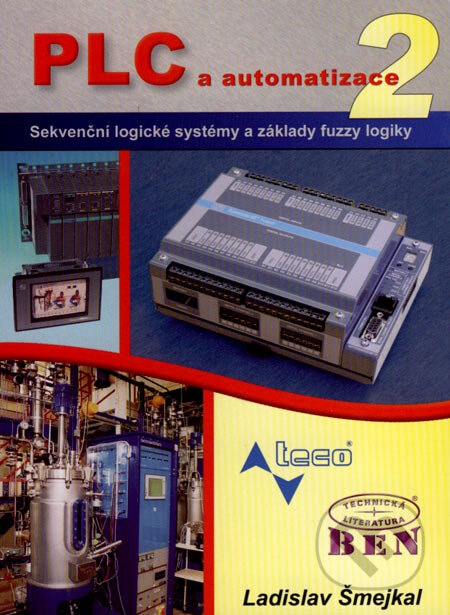 Kniha: PLC a automatizace 2 (Ladislav Šmejkal). BEN - technická literatura, 2005 Kniha: PLC a automatizace 2 (Ladislav Šmejkal). BEN - technická literatura, 2005