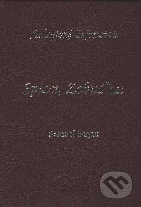 Kniha: Spiaci, Zobuď sa! (Samuel Sagan). AEON GROUP, 2007 Kniha: Spiaci, Zobuď sa! (Samuel Sagan). AEON GROUP, 2007