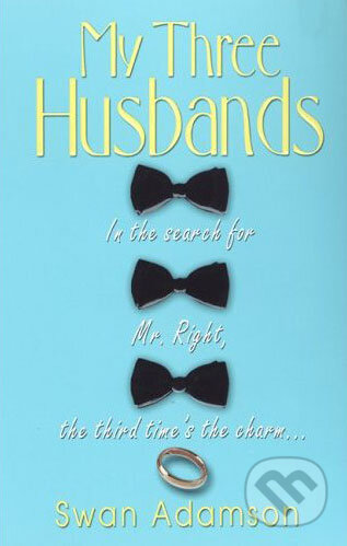 Kniha: My Three Husbands (Swan Adamson). Time warner, 2003 Kniha: My Three Husbands (Swan Adamson). Time warner, 2003