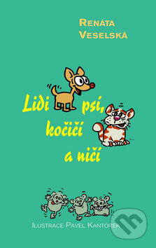 Kniha: Lidi psí, kočičí a ničí (Renáta Veselská). LIKA KLUB, 2005 Kniha: Lidi psí, kočičí a ničí (Renáta Veselská). LIKA KLUB, 2005