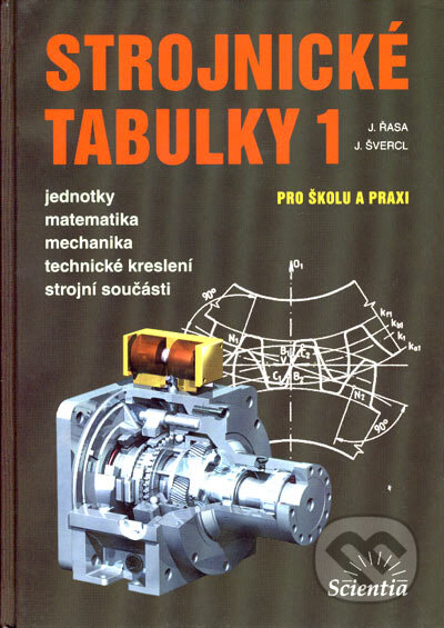 Kniha: Strojnické tabulky 1 (Jaroslav Řasa a Josef Švercl). Scientia, 2004 Kniha: Strojnické tabulky 1 (Jaroslav Řasa a Josef Švercl). Scientia, 2004