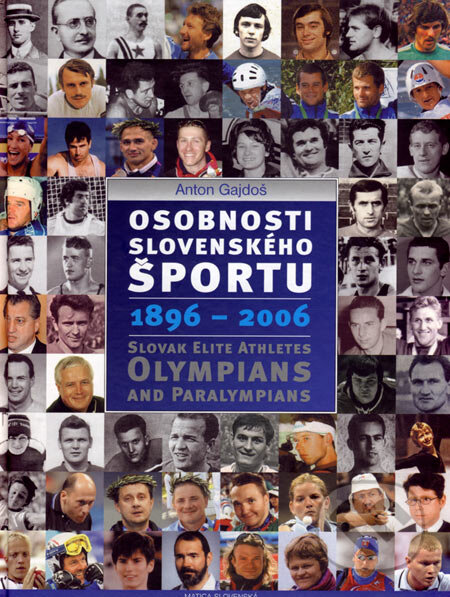 Kniha: Osobnosti slovenského športu (1896 - 2006) (Anton Gajdoš). Matica slovenská, 2007 Kniha: Osobnosti slovenského športu (1896 - 2006) (Anton Gajdoš). Matica slovenská, 2007