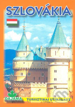 Kniha: Szlovákia (Daniel Kollár a Ján Lacika). DAJAMA, 2005 Kniha: Szlovákia (Daniel Kollár a Ján Lacika). DAJAMA, 2005