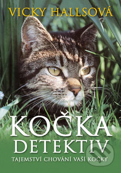 Kniha: Kočka detektiv (Vicky Hallsová). BB/art, 2007 Kniha: Kočka detektiv (Vicky Hallsová). BB/art, 2007