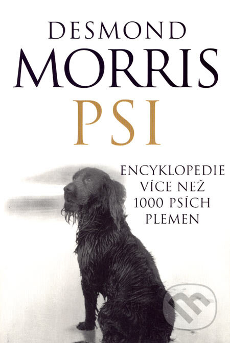 Kniha: Psi (Desmond Morris). BB/art, 2004 Kniha: Psi (Desmond Morris). BB/art, 2004
