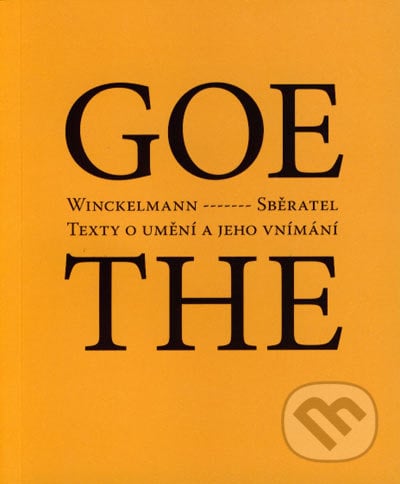 Winckelmann / Sběratel a jeho blízcí - Johann Wolfgang Goethe, Malvern, 2005