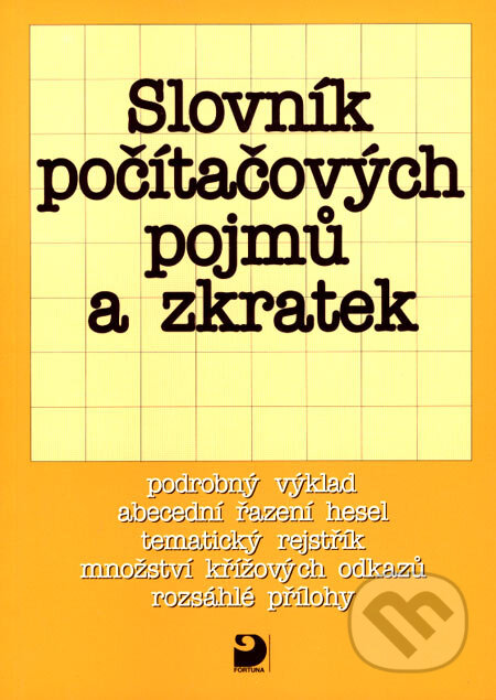 Slovník počítačových pojmů a zkratek - Rudolf Voráček, Fortuna, 1998