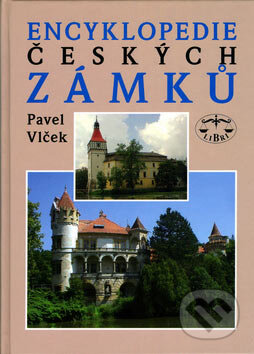 Kniha: Encyklopedie českých zámků (Pavel Vlček). Libri, 2006 Kniha: Encyklopedie českých zámků (Pavel Vlček). Libri, 2006