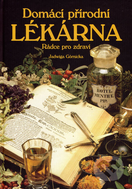 Kniha: Domácí přírodní lékarna (Jadwiga Górnicka). Vašut, 2007 Kniha: Domácí přírodní lékarna (Jadwiga Górnicka). Vašut, 2007