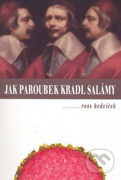 Kniha: Jak Paroubek kradl salámy (Ross Hedvíček). Alfa, 2005 Kniha: Jak Paroubek kradl salámy (Ross Hedvíček). Alfa, 2005