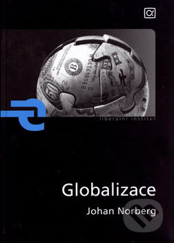 Kniha: Globalizace (Johan Norberg). Liberální institut, 2006 Kniha: Globalizace (Johan Norberg). Liberální institut, 2006