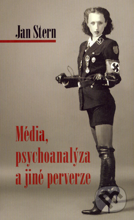 Médiá, psychoanalýza a jiné perverze - Jan Stern, Malvern, 2006