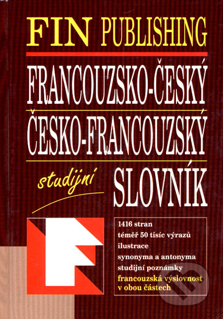 Kniha: Francouzsko-český a česko-francouzský studijní slovník (Fin Publishing). Fin Publishing, 2005 Kniha: Francouzsko-český a česko-francouzský studijní slovník (Fin Publishing). Fin Publishing, 2005
