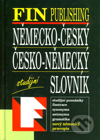 Kniha: Německo-český česko-německý studijní slovník (Fin Publishing). Fin Publishing, 2003 Kniha: Německo-český česko-německý studijní slovník (Fin Publishing). Fin Publishing, 2003