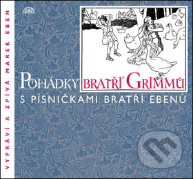 Audiokniha: Pohadky Bratri Grimmu (Marek Eben). Supraphon, 2006 Audiokniha: Pohadky Bratri Grimmu (Marek Eben). Supraphon, 2006
