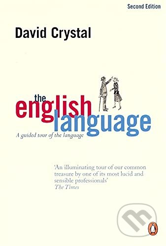 Kniha: The English Language : A Guided Tour of the Language (David Crystal). Penguin Books, 2005 Kniha: The English Language : A Guided Tour of the Language (David Crystal). Penguin Books, 2005