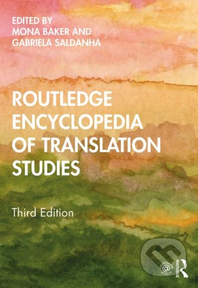 Kniha: Routledge Encyclopedia of Translation Studies (Gabriela Saldanha a Mona Baker). Taylor & Francis Books, 2019 Kniha: Routledge Encyclopedia of Translation Studies (Gabriela Saldanha a Mona Baker). Taylor & Francis Books, 2019