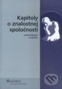 Kniha: Kapitoly o znalostnej spoločnosti (Jozef Kelemen). Wolters Kluwer (Iura Edition), 2008 Kniha: Kapitoly o znalostnej spoločnosti (Jozef Kelemen). Wolters Kluwer (Iura Edition), 2008