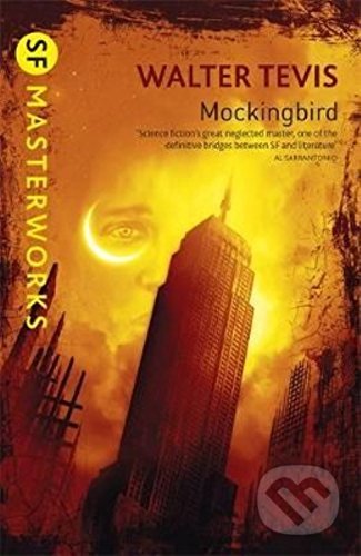 Kniha: Mockingbird (Walter Tevis). Orion, 2007 Kniha: Mockingbird (Walter Tevis). Orion, 2007