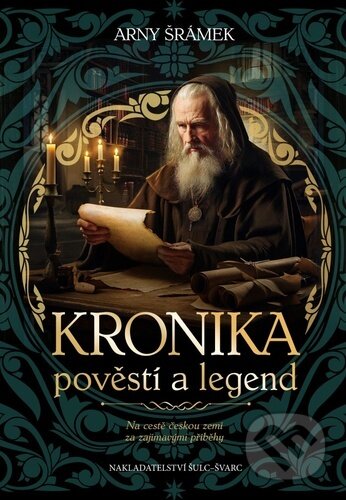 Kniha: Kronika pověstí a legend (Arny Šrámek). Šulc - Švarc, 2026 Kniha: Kronika pověstí a legend (Arny Šrámek). Šulc - Švarc, 2026