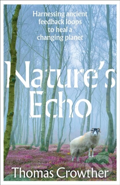 Kniha: Natures Echo (Thomas Crowther). Transworld, 2026 Kniha: Natures Echo (Thomas Crowther). Transworld, 2026