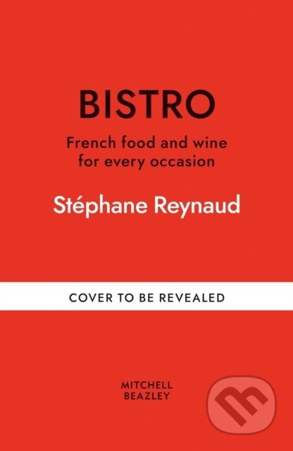 Kniha: Bistro (Stephane Reynaud). Octopus Publishing Group, 2026 Kniha: Bistro (Stephane Reynaud). Octopus Publishing Group, 2026