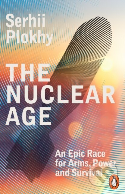Kniha: The Nuclear Age (Serhii Plokhy). Penguin Books, 2026 Kniha: The Nuclear Age (Serhii Plokhy). Penguin Books, 2026