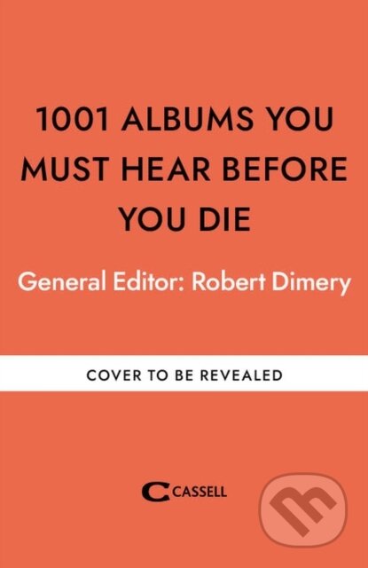 Kniha: 1001 Albums You Must Hear Before You Die (Robert Dimery). Octopus Publishing Group, 2026 Kniha: 1001 Albums You Must Hear Before You Die (Robert Dimery). Octopus Publishing Group, 2026