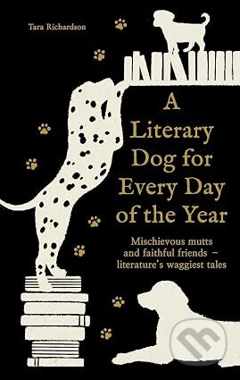 Kniha: A Literary Dog for Every Day of the Year (Tara Richardson). Octopus Publishing Group, 2026 Kniha: A Literary Dog for Every Day of the Year (Tara Richardson). Octopus Publishing Group, 2026