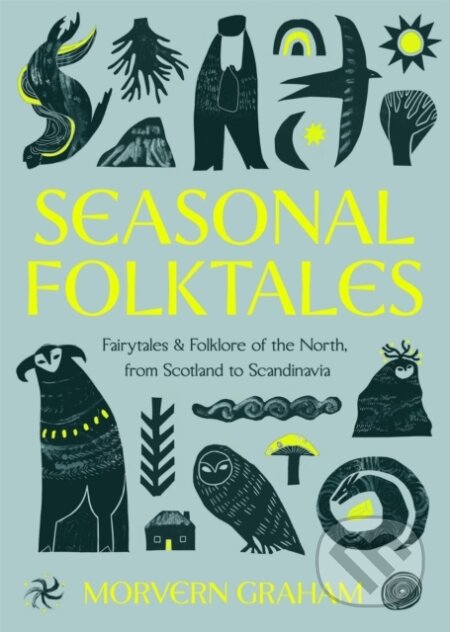 Kniha: Seasonal Folktales (Morvern Graham). Quercus, 2026 Kniha: Seasonal Folktales (Morvern Graham). Quercus, 2026