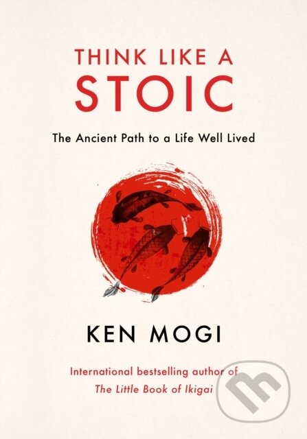Kniha: Think Like a Stoic (Ken Mogi). Quercus, 2026 Kniha: Think Like a Stoic (Ken Mogi). Quercus, 2026