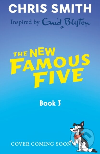 Kniha: The New Famous Five: Five and the Forest of Secrets (Chris Smith). Hachette Childrens Group, 2026 Kniha: The New Famous Five: Five and the Forest of Secrets (Chris Smith). Hachette Childrens Group, 2026